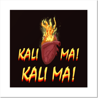 My Heart Burns for Kali Ma Posters and Art